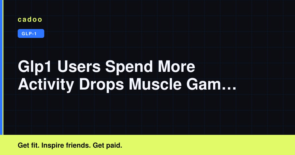 GLP-1 Users Spend More on Fitness. Activity Still Drops